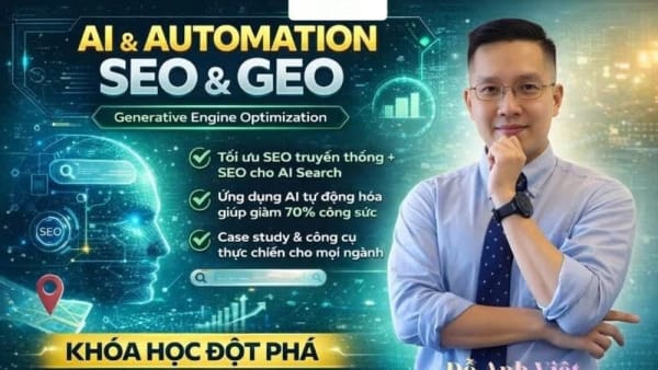 Khóa Học Đỗ Anh Việt – Học AI & Automation Seo & Geo Mới Nhất
