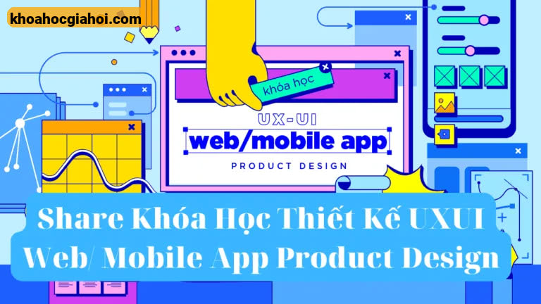 Khóa Học Thiết Kế Uxui Web Mobile App Product Design Cùng Keyframe
