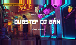 Học Làm Nhạc Dubstep Với Fl Studio