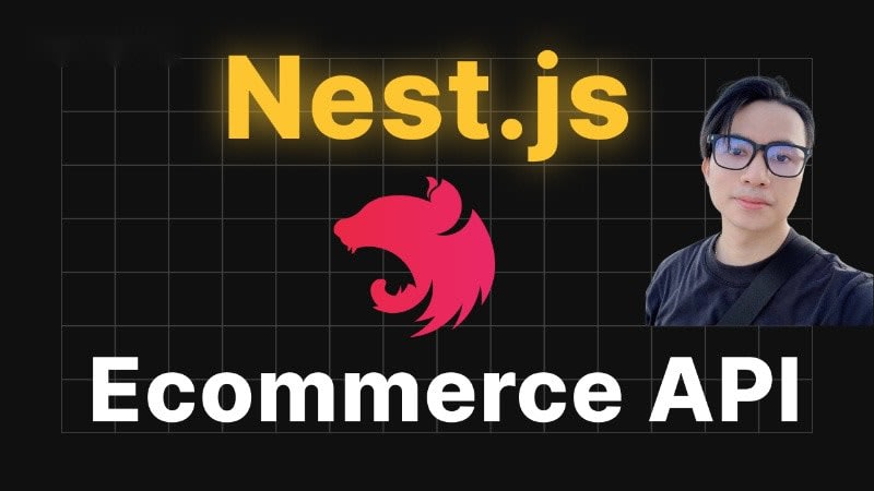 Share Khóa Học Dư Thanh Được - Nest.js Super: Dự Án Ecommerce API Tích Hợp Thanh Toán Online