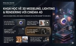 Khoá Học Về 3D Modeling, Lighting Rendering Với Cinema 4D