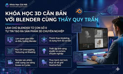 Khóa Học 3D Căn Bản Với Blender Cùng Thầy Quy Trần