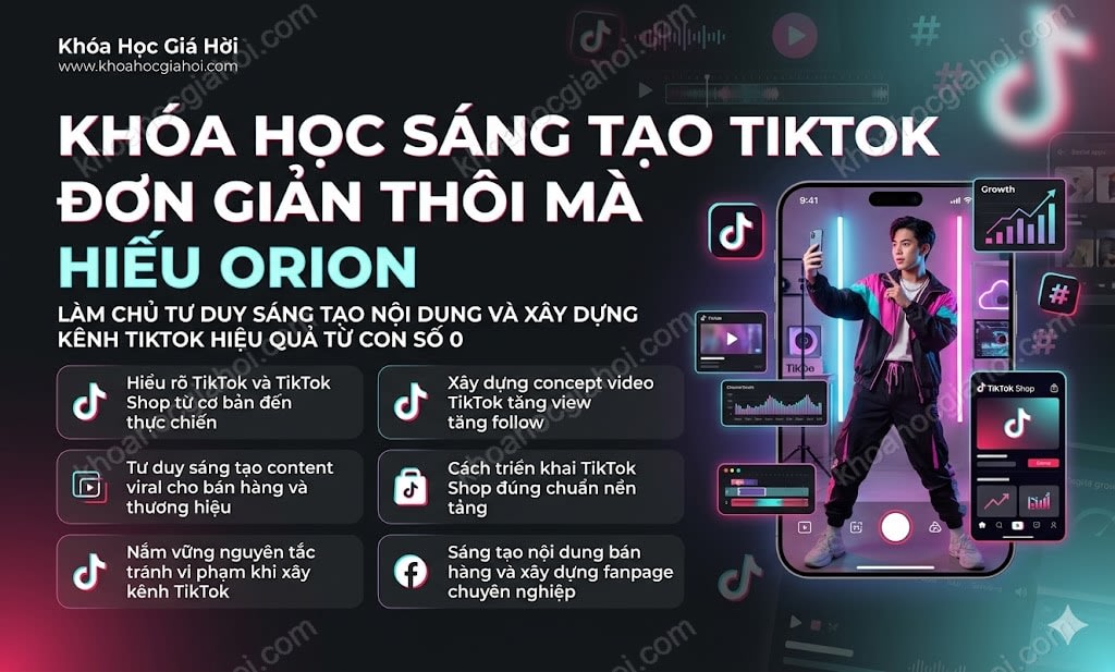 Khóa Học Sáng Tạo Tiktok Đơn Giản Thôi Mà – Hiếu Orion