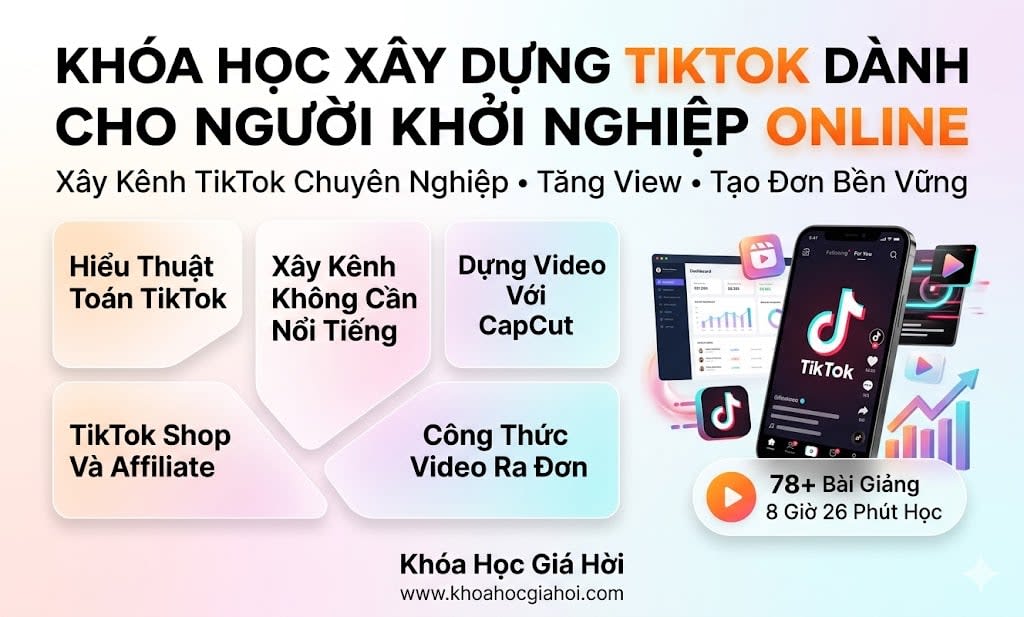 Khóa Học Xây Dựng Tiktok Dành Cho Người Khởi Nghiệp Online