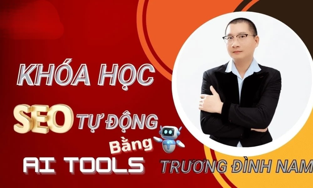 Khóa Học Seo Bằng AI Tool Cùng Trương Đình Nam