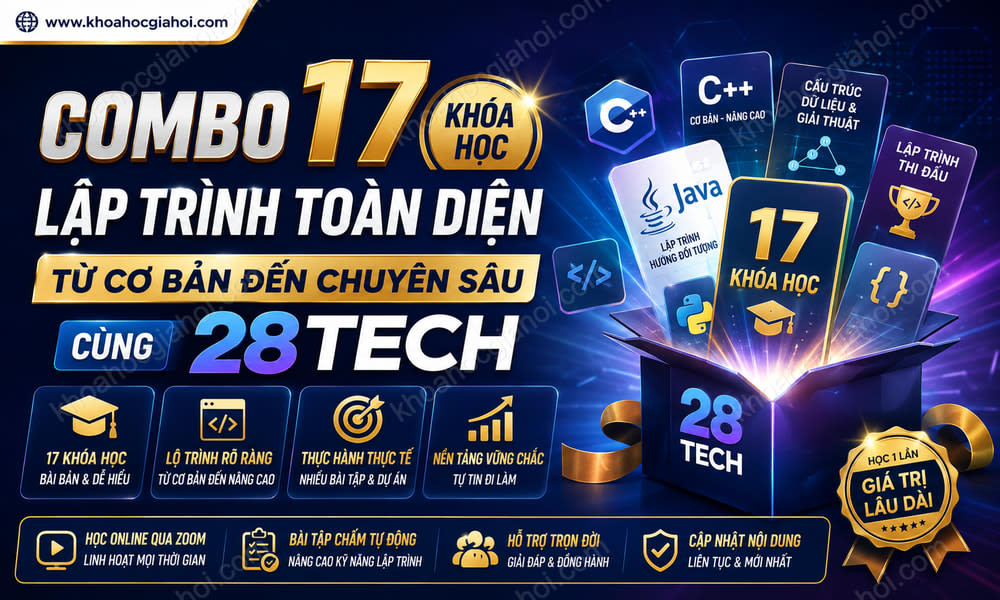 Combo 17 Khóa Học Lập Trình Toàn Diện Từ Cơ Bản Đến Chuyên Sâu Cùng 28tech
