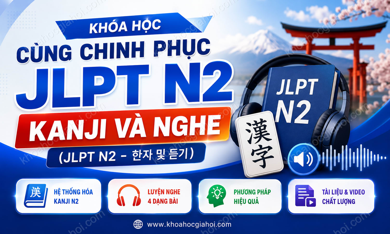 Khóa Học Cùng Chinh Phục JLPT N2 - Kanji & Nghe (JLPT N2 - 한자 및 듣기)