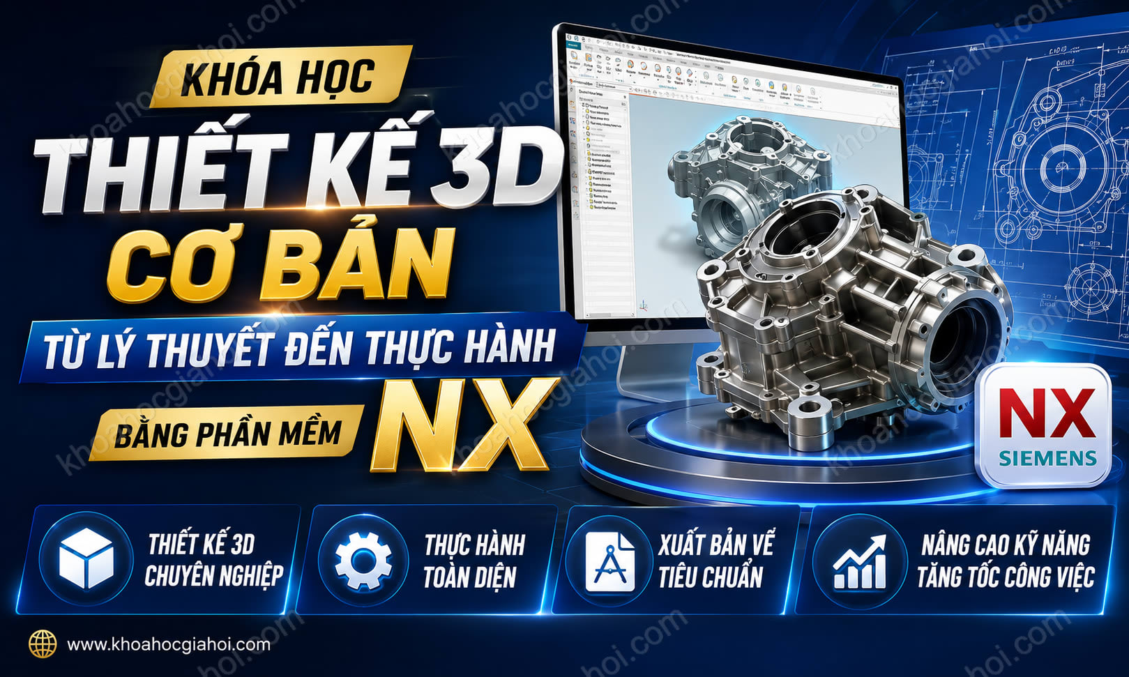 Khóa Học Thiết Kế 3d Cơ Bản Từ Lý Thuyết Đến Thực Hành Bằng Phần Mềm Nx