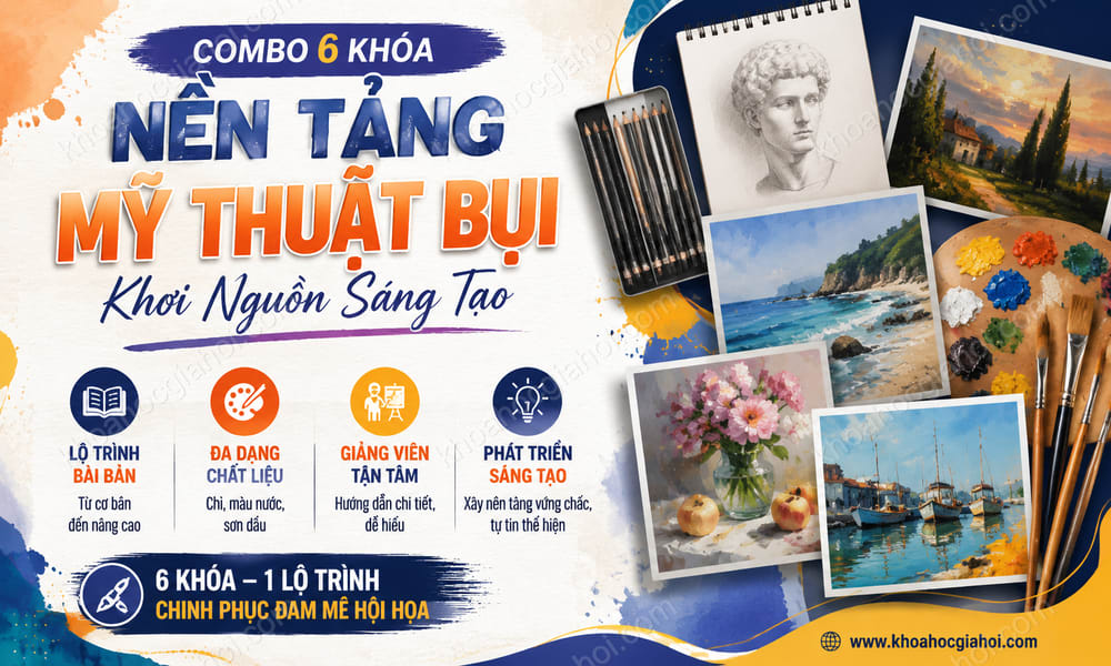 Combo 6 Khóa Nền Tảng Mỹ Thuật Bụi