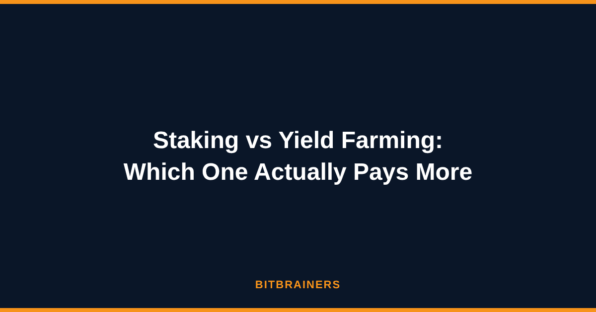 Staking vs Yield Farming: Which One Actually Pays More
