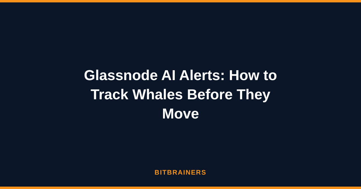 Glassnode AI Alerts: How to Track Whales Before They Move