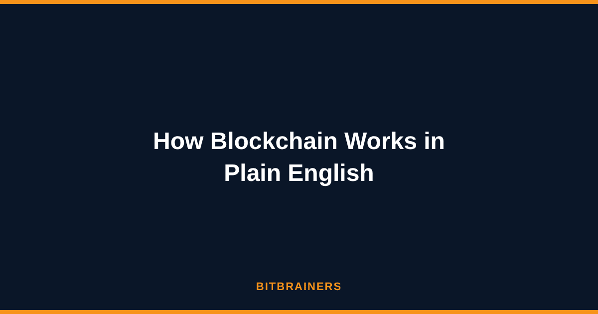 How Blockchain Works in Plain English