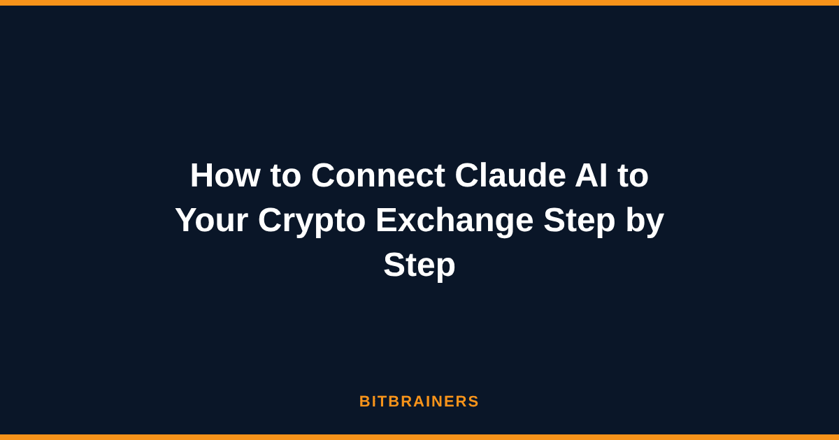 How to Connect Claude AI to Your Crypto Exchange Step by Step