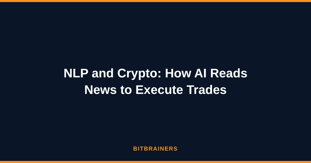 NLP and Crypto: How AI Reads News to Execute Trades