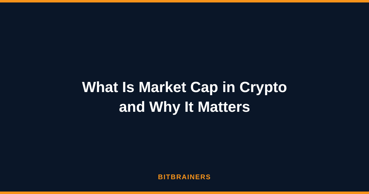 What Is Market Cap in Crypto and Why It Matters