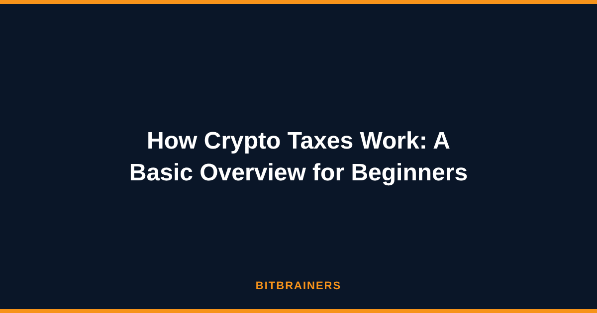 How Crypto Taxes Work: A Basic Overview for Beginners