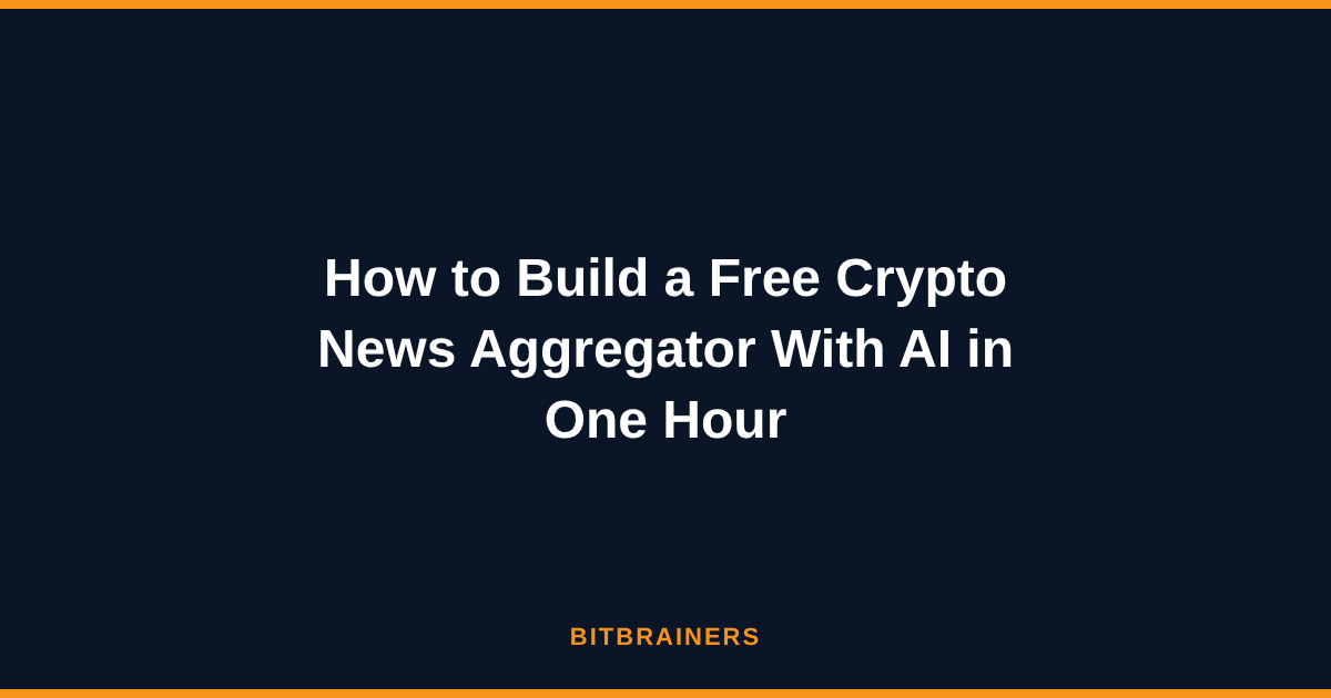 How to Build a Free Crypto News Aggregator With AI in One Hour