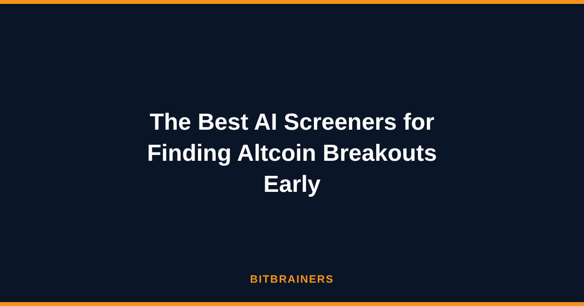 The Best AI Screeners for Finding Altcoin Breakouts Early