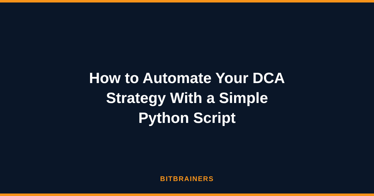How to Automate Your DCA Strategy With a Simple Python Script