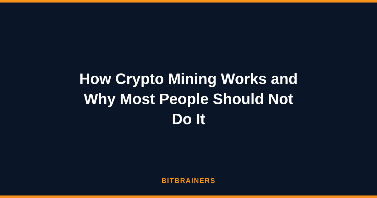 How Crypto Mining Works and Why Most People Should Not Do It