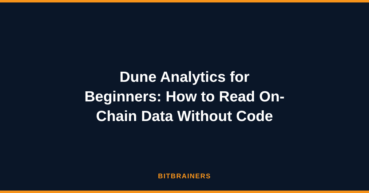 Dune Analytics for Beginners: How to Read On-Chain Data Without Code