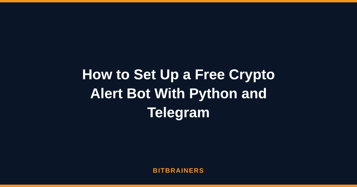 How to Set Up a Free Crypto Alert Bot With Python and Telegram