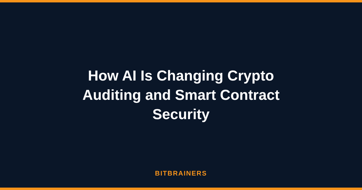 How AI Is Changing Crypto Auditing and Smart Contract Security