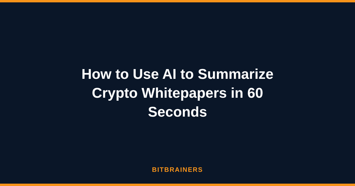 How to Use AI to Summarize Crypto Whitepapers in 60 Seconds