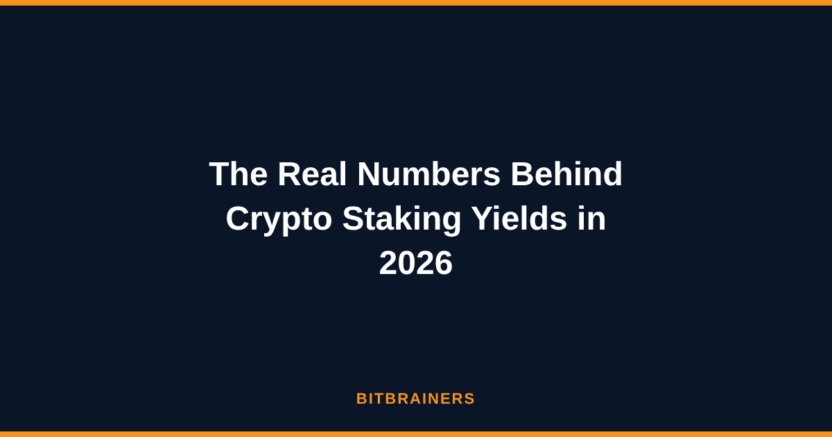 The Real Numbers Behind Crypto Staking Yields in 2026