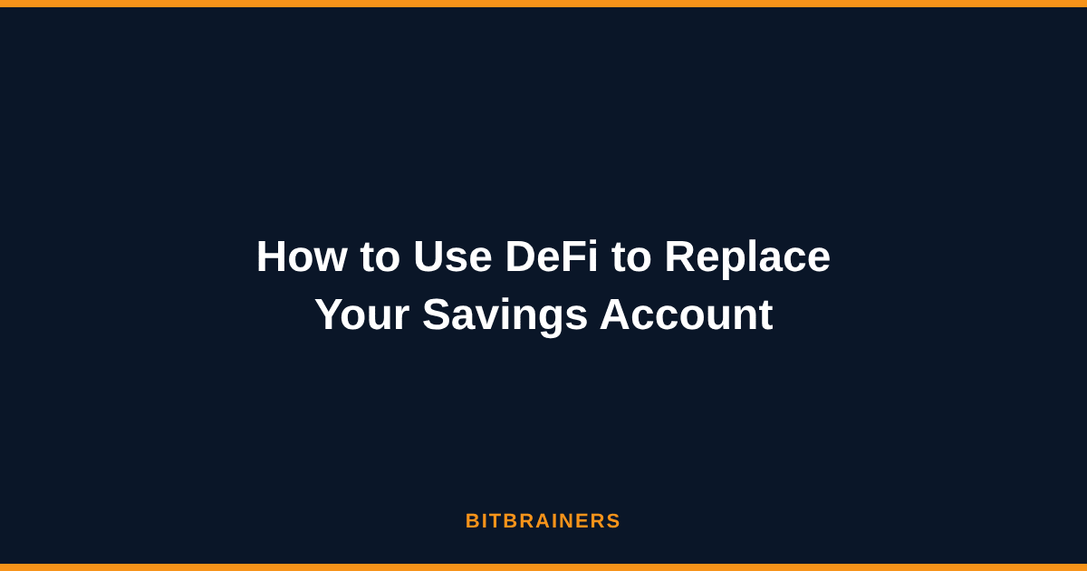 How to Use DeFi to Replace Your Savings Account