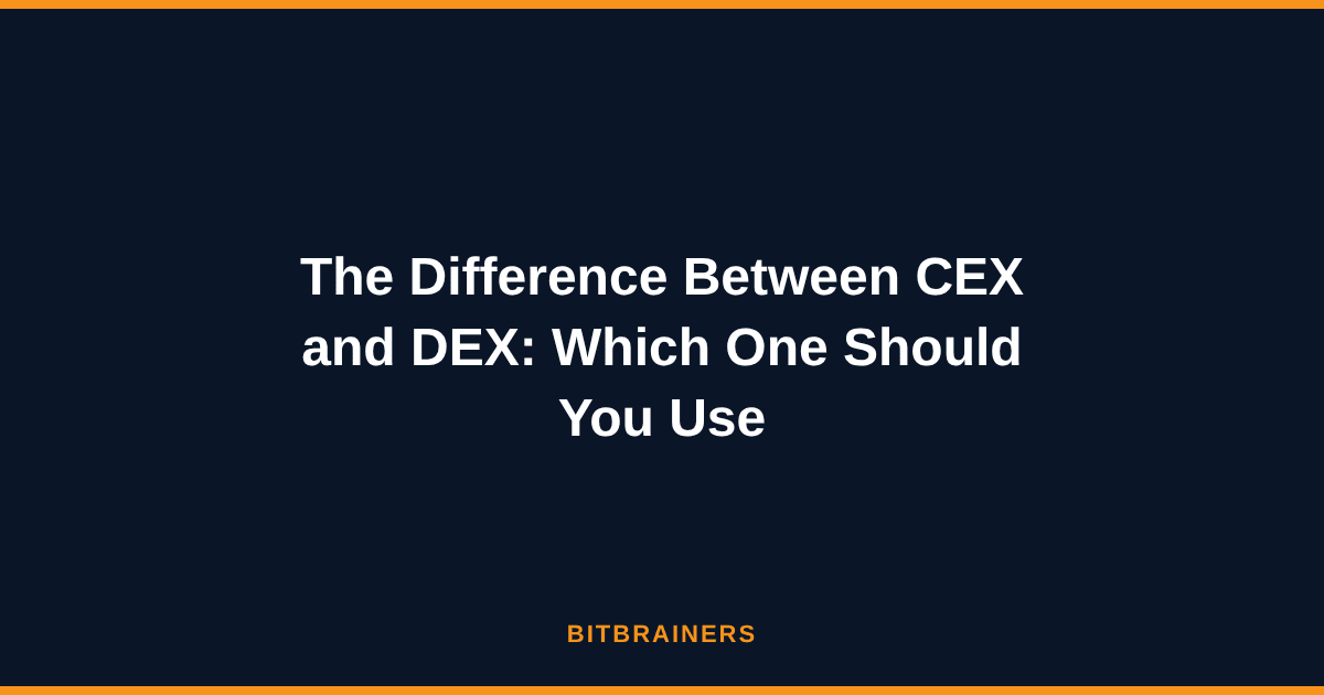 The Difference Between CEX and DEX: Which One Should You Use