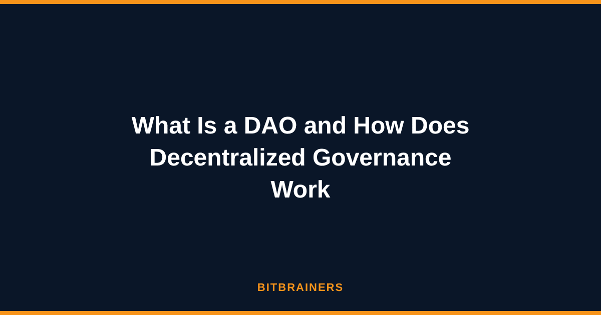 What Is a DAO and How Does Decentralized Governance Work