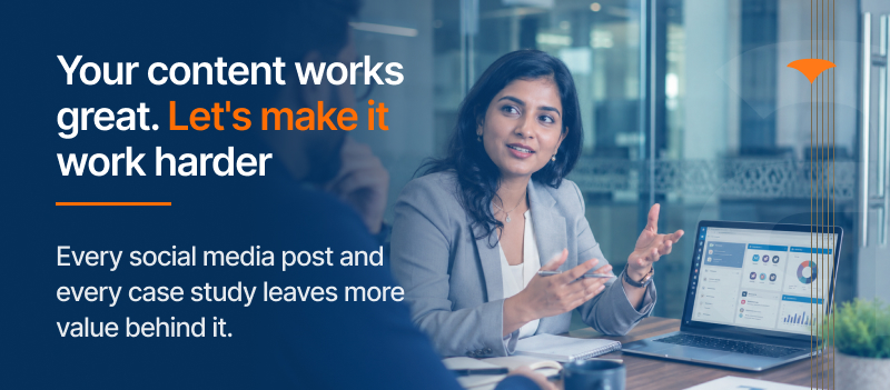 Your content works great. Let's make it work harder