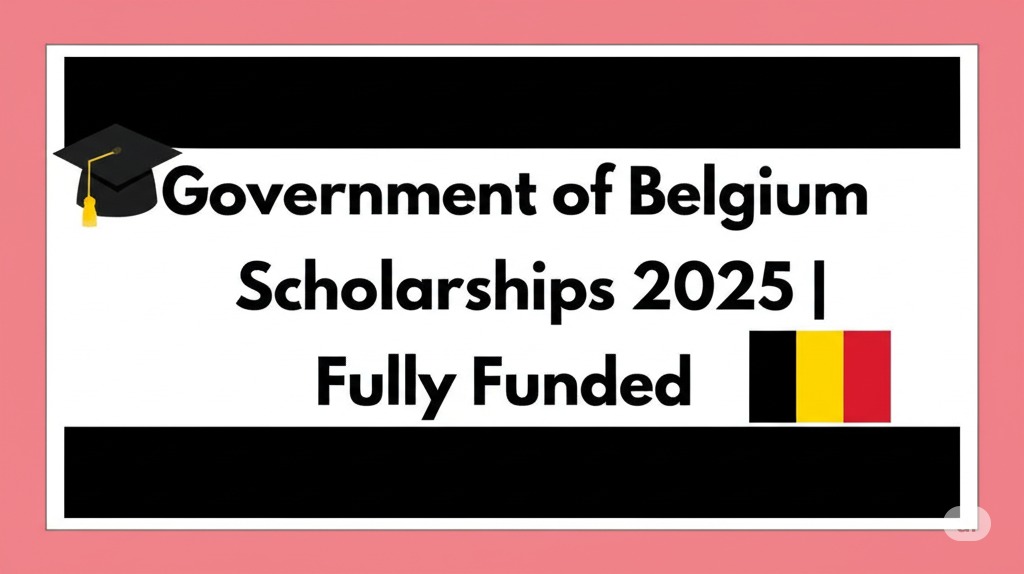 ≡ƒÄô Government of Belgium Scholarships 2025 | Fully Funded ≡ƒçº≡ƒç¬