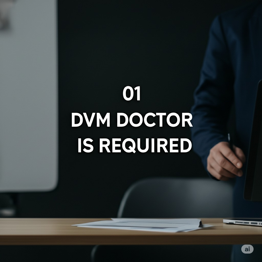 01 DVM doctor is required