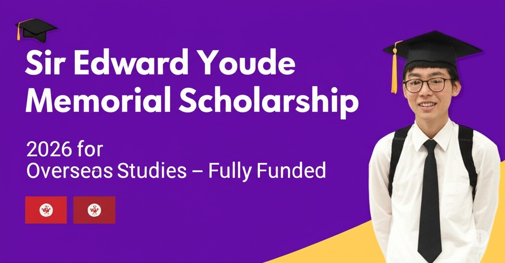 ≡ƒÄô Sir Edward Youde Memorial Scholarship 2026 for Overseas Studies ΓÇô Fully Funded ≡ƒç¡≡ƒç░