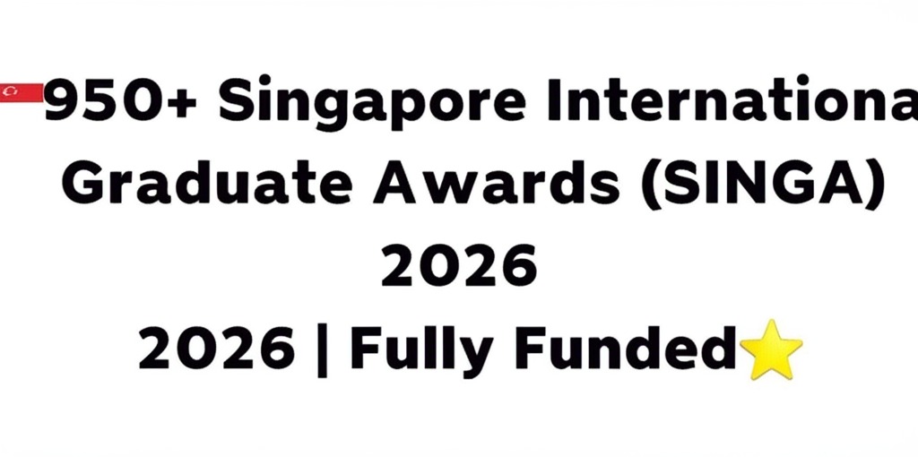 ≡ƒç╕≡ƒç¼ 950+ Singapore International Graduate Awards (SINGA) 2026 | Fully Funded ≡ƒÄô≡ƒîƒ