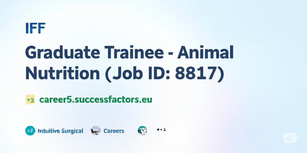 Graduate Trainee ΓÇô Animal Nutrition (Job ID: 8817)  IFF +3 career5.successfactors.eu +3 Intuitive Surgical Careers +3