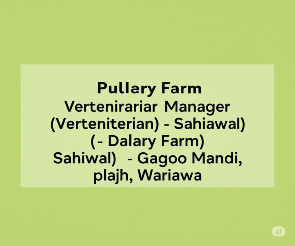 Job Opportunity ΓÇô Farm Manager (Veterinarian) for Dairy Farm ΓÇô Gagoo Mandi, Burewala