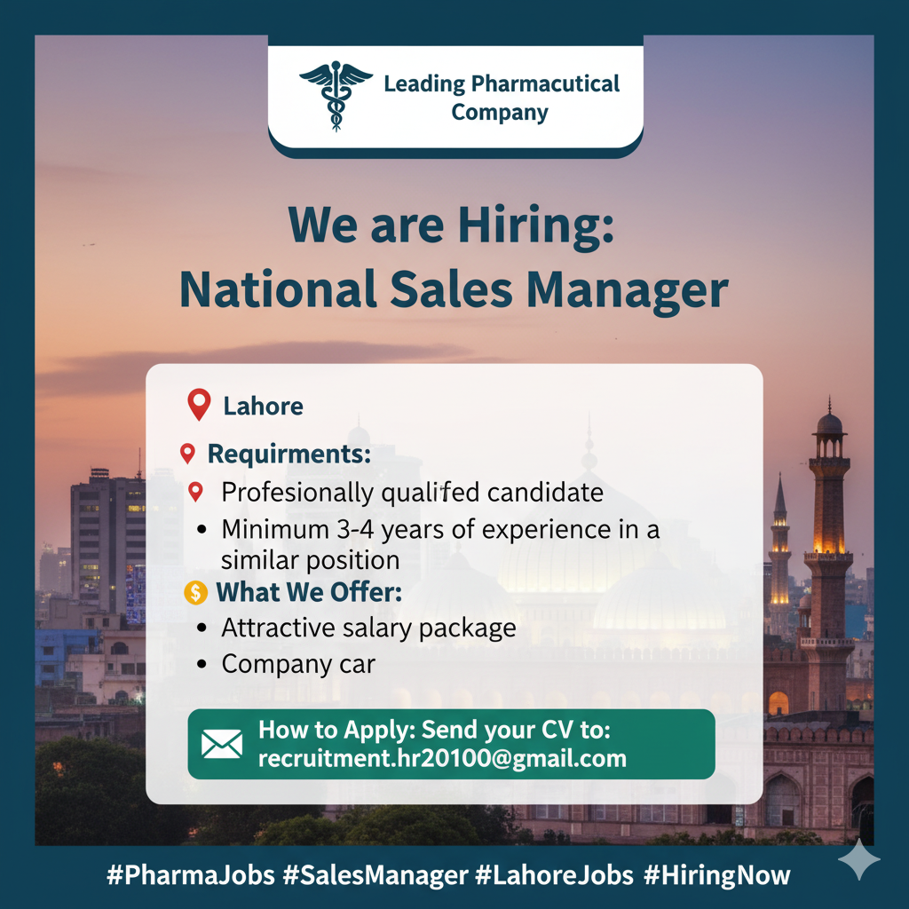 💼 Position Open – National Sales Manager (Pharma) | Lahore