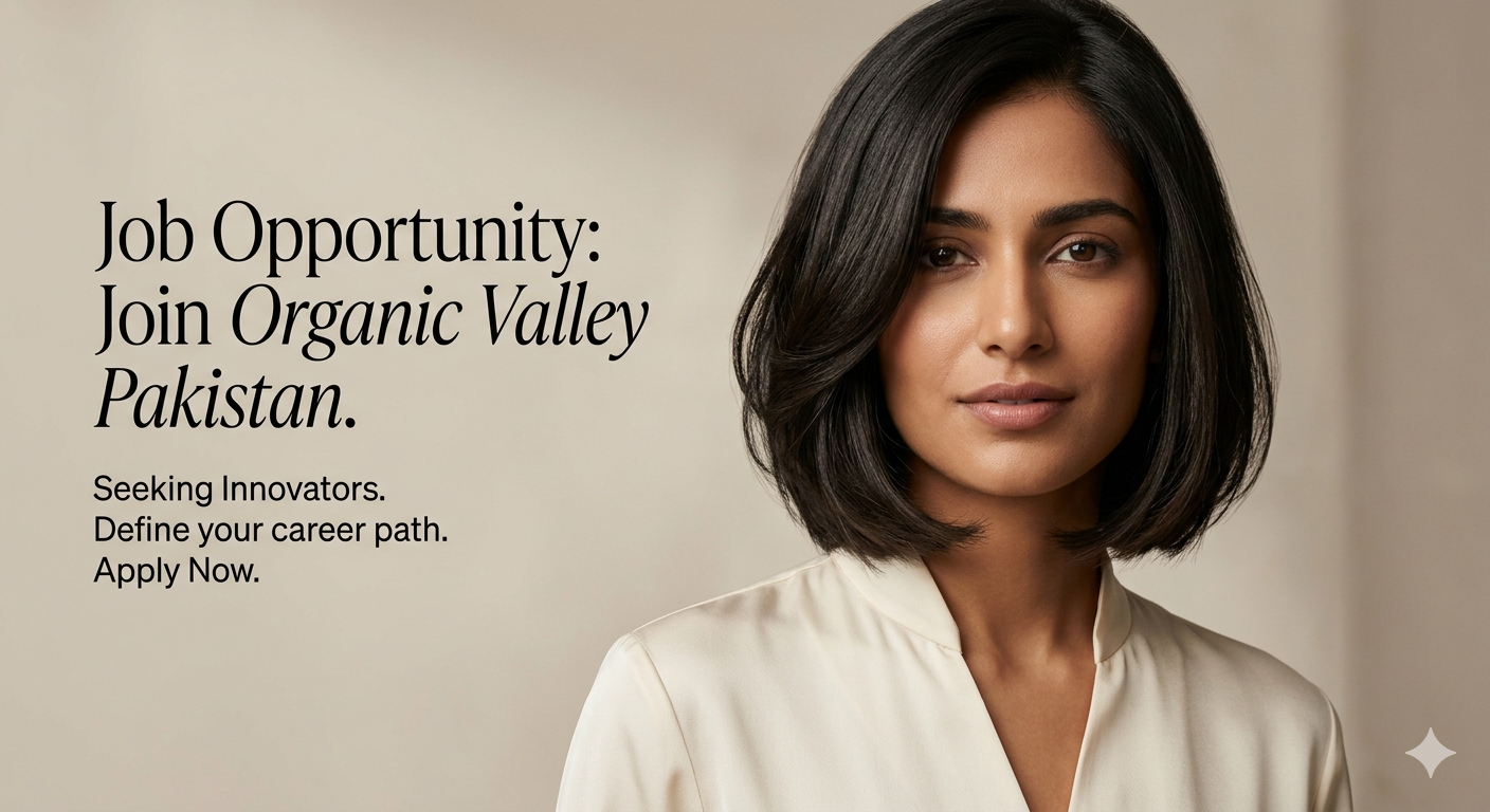 Job Opportunity *Organic Valley Pakistan*