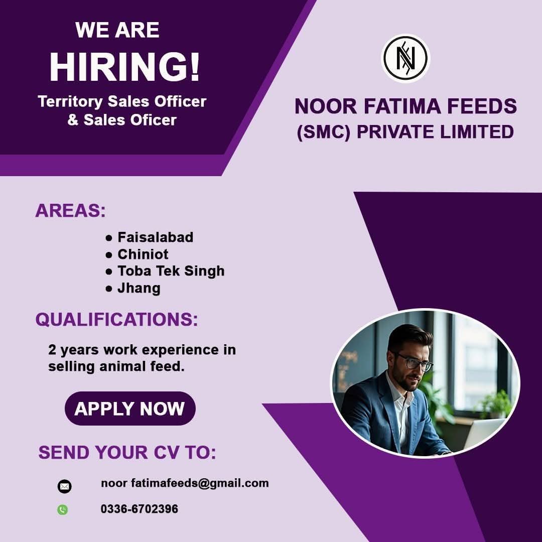 NOOR FATIMA FEEDS (SMC) PRIVATE LIMITED Positions: Territory Sales Officer & Sales Officer