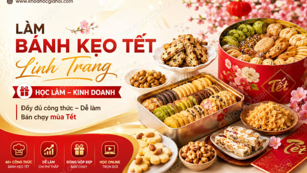 Khóa Học Làm Bánh Kẹo Tết Linh Trang