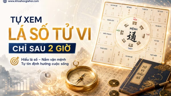 Khóa Học Tự Xem Lá Số Tử Vi Chỉ Sau 2 Giờ