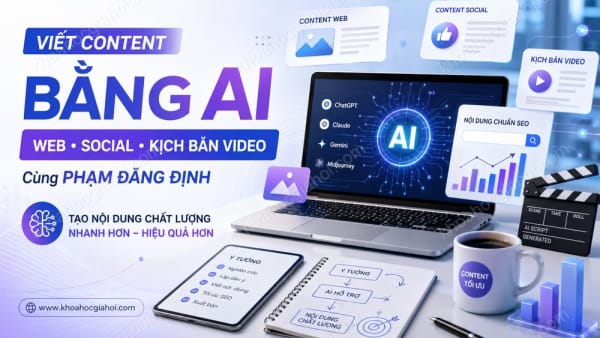 Khóa Học Viết Content Bằng AI [Content Web, Social, Kịch Bản Video] Cùng Phạm Đăng Định