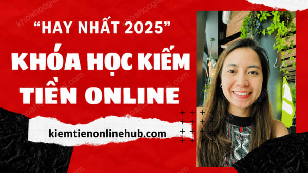 Khóa Học Nhung Phùng Kiemtienonlinehub – Hướng Dẫn Kiếm Tiền $ Kinh Doanh Online Từ Website, Mạng Xã Hội