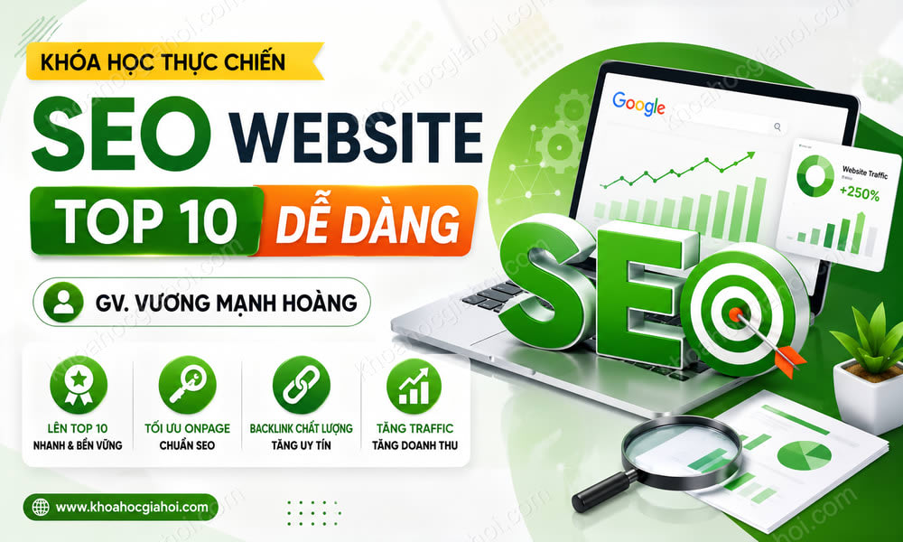 Khóa Học SEO Website TOP 10 Dễ Dàng – GV. Vương Mạnh Hoàng