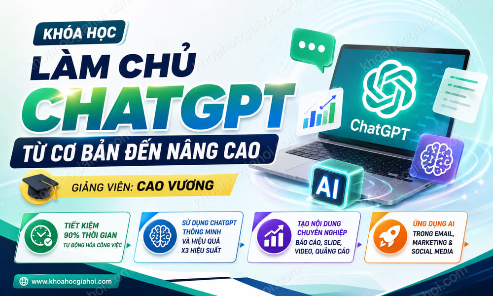 Khóa Học Làm Chủ Chatgpt Từ Cơ Bản Đến Nâng Cao