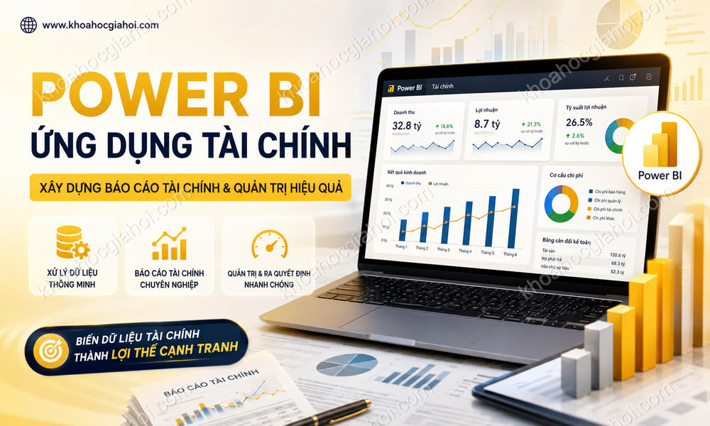Power BI Ứng Dụng - Xây Dựng Báo Cáo Tài Chính, Quản Trị Tài Chính Với Power BI