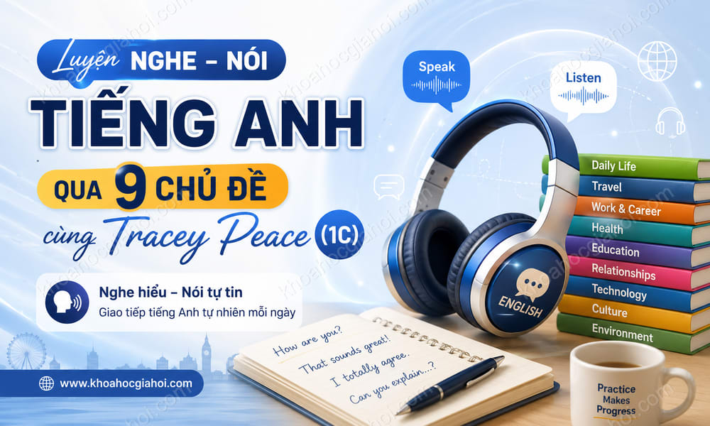 Khóa Học Luyện Nghe Nói Tiếng Anh Qua 9 Chủ Đề Cùng Tracey Peace (1c)